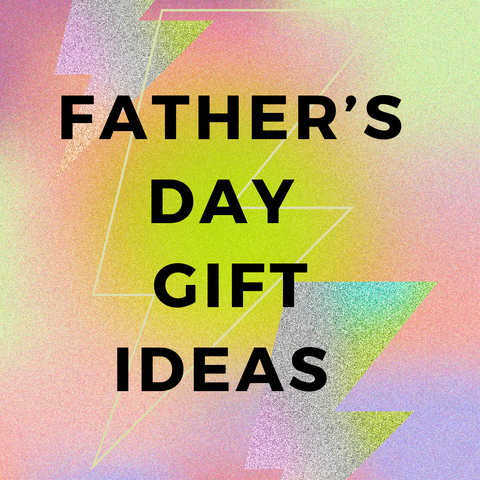 Father’s Day ideas
